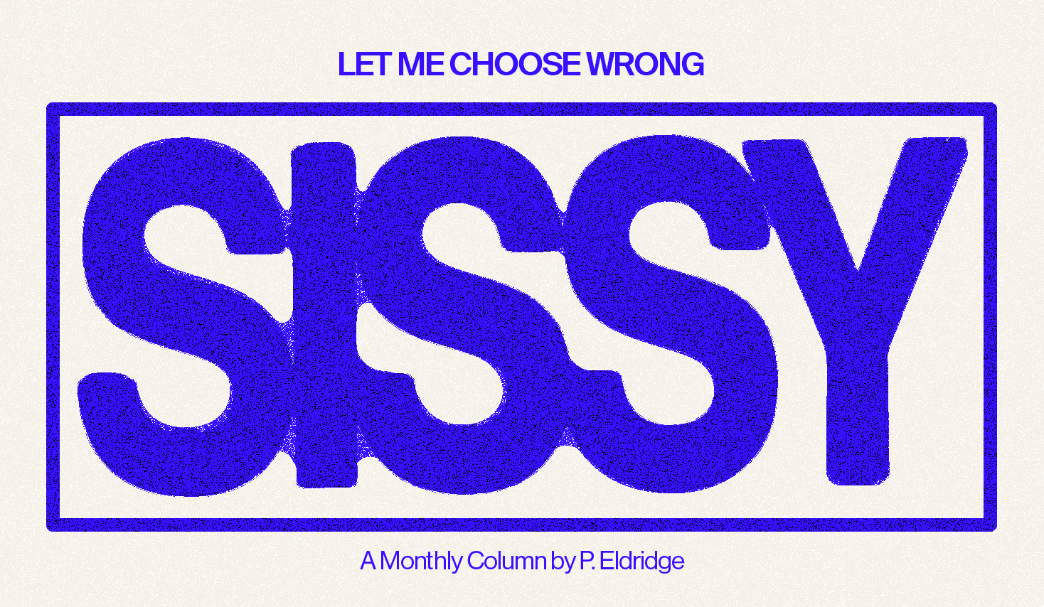 SISSY: When friends judge who you date, aren’t they also judging you?